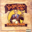 charlie-poole-you-aint-talkin-900.JPG (200377 bytes)