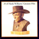 hank-williams-20-greatest-hits-900.JPG (74252 bytes)