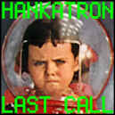 hankatron-last-call-900.JPG (82473 bytes)